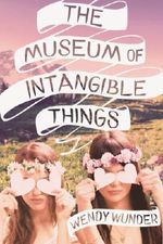 The Museum of Intangible Things Cover des Buches The Museum of Intangible Things (ISBN: 9781101604489)