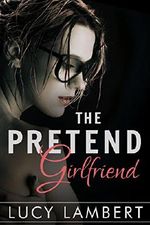 The Pretend Girlfriend: A Billionaire Love Story Cover des Buches The Pretend Girlfriend: A Billionaire Love Story (ISBN: B00L4BL5F8)