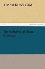 The Rubaiyat of Omar Khayyam Cover des Buches The Rubaiyat of Omar Khayyam (ISBN: 9783842436909)