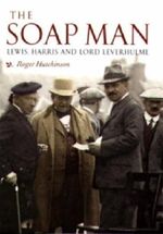 The Soap Man: Lewis, Harris and Lord Leverhulme by Roger Hutchinson ( 2005 ) Cover des Buches The Soap Man: Lewis, Harris and Lord Leverhulme by Roger Hutchinson ( 2005 ) (ISBN: B00E31YGD4)