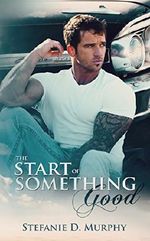The Start of Something Good Cover des Buches The Start of Something Good (ISBN: B011J6APZ8)