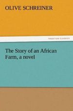 The Story of an African Farm, a novel Cover des Buches The Story of an African Farm, a novel (ISBN: 9783842439788)