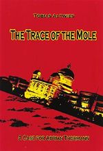 The Trace of the Mole: A Case for Adrian Thormann Cover des Buches The Trace of the Mole: A Case for Adrian Thormann (ISBN: 9783033048119)