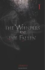 The Whispers of the Fallen (Volume 1) Cover des Buches The Whispers of the Fallen (Volume 1) (ISBN: 9780578112855)