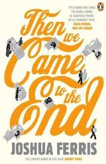 Then We Came to the End: A Novel Cover des Buches Then We Came to the End: A Novel (ISBN: 9780141917627)