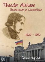 Theodor Althaus - Revolutionär in Deutschland Cover des Buches Theodor Althaus - Revolutionär in Deutschland (ISBN: B0062ME98Y)