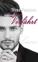 Three Passions - Niemals verführt Cover des Buches Three Passions - Niemals verführt (ISBN: B00YDFCA6A)