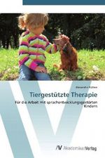 Tiergestützte Therapie Cover des Buches Tiergestützte Therapie (ISBN: 9783639406108)