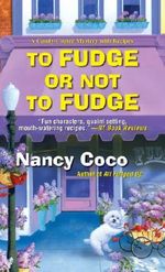 To Fudge or Not to Fudge (A Candy-Coated Mystery with Recipes) Cover des Buches To Fudge or Not to Fudge (A Candy-Coated Mystery with Recipes) (ISBN: 9780758287137)
