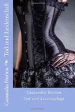 Tod und Leidenschaft Cover des Buches Tod und Leidenschaft (ISBN: 9781482521801)