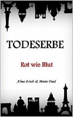 Todeserbe: Rot wie Blut Cover des Buches Todeserbe: Rot wie Blut (ISBN: B013M0ECD0)