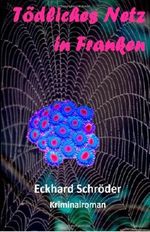 Tödliches Netz in Franken Cover des Buches Tödliches Netz in Franken (ISBN: 9781494221591)