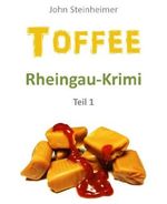 Toffee - Rheingau Krimi - Teil 1 Cover des Buches Toffee - Rheingau Krimi - Teil 1 (ISBN: B00ILCXRMM)