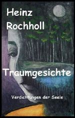 Traumgesichte: Verdichtungen der Seele Cover des Buches Traumgesichte: Verdichtungen der Seele (ISBN: B00IAO628W)