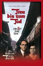 Treu bis zum Tod: John & Betty Stam - Die Geschichte eines Triumphs Cover des Buches Treu bis zum Tod: John & Betty Stam - Die Geschichte eines Triumphs (ISBN: 9783866992221)