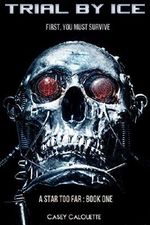 Trial by Ice (A Star Too Far Book 1) Cover des Buches Trial by Ice (A Star Too Far Book 1) (ISBN: B00GGP8H12)