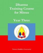 Triratna Dharma Training Course Year 3 Cover des Buches Triratna Dharma Training Course Year 3 (ISBN: B00CHVQ324)