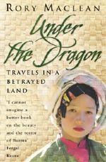 Under the Dragon: Travels In Burma: Travels in a Betrayed Land Cover des Buches Under the Dragon: Travels In Burma: Travels in a Betrayed Land (ISBN: 9780002570138)
