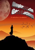 Unglaubliche Geschichten Cover des Buches Unglaubliche Geschichten (ISBN: B00F3CXDSQ)