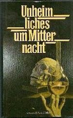 Unheimliches um Mitternacht Cover des Buches Unheimliches um Mitternacht (ISBN: B003OAUWS8)
