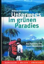 Unterwegs im grünen Paradies : auf Trekking-Tour durch Neuseeland. Cover des Buches Unterwegs im grünen Paradies : auf Trekking-Tour durch Neuseeland. (ISBN: B00753QWX4)