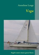 Vega: Segeln unter einem guten Stern Cover des Buches Vega: Segeln unter einem guten Stern (ISBN: 9783732217762)