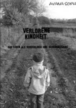 Verlorene Kindheit: Das Leben eines Borderliners und eines Scheidungskindes Cover des Buches Verlorene Kindheit: Das Leben eines Borderliners und eines Scheidungskindes (ISBN: 9783848246434)