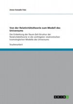 Von der Relativitätstheorie zum Modell des Universums Cover des Buches Von der Relativitätstheorie zum Modell des Universums (ISBN: 9783656325963)