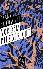 Vor dem Pilzgericht Cover des Buches Vor dem Pilzgericht (ISBN: 9783944855004)