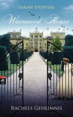 Wainwood House - Rachels Geheimnis Cover des Buches Wainwood House - Rachels Geheimnis (ISBN: 9783570157596)