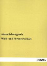 Wald- und Forstwirtschaft Cover des Buches Wald- und Forstwirtschaft (ISBN: 9783955807627)