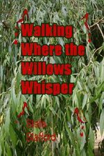 Walking Where the Willows Whisper (Little Wychwell Mysteries) Cover des Buches Walking Where the Willows Whisper (Little Wychwell Mysteries) (ISBN: B00J4PYOFO)