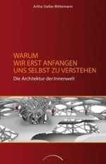 Warum wir erst anfangen uns selbst zu verstehen Cover des Buches Warum wir erst anfangen uns selbst zu verstehen (ISBN: 9783899012057)