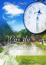 Was du verdienst ... Cover des Buches Was du verdienst ... (ISBN: 9781511897723)