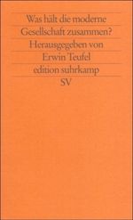 Was hält die moderne Gesellschaft zusammen? Cover des Buches Was hält die moderne Gesellschaft zusammen? (ISBN: 9783518119778)