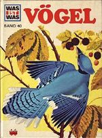 Was ist Was Band 40 Vögel Cover des Buches Was ist Was Band 40 Vögel (ISBN: B00Q9CX2OE)