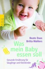 Was mein Baby essen soll Cover des Buches Was mein Baby essen soll (ISBN: 9783499623363)