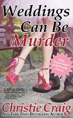 Weddings Can Be Murder Cover des Buches Weddings Can Be Murder (ISBN: 9780983890232)