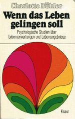 Wenn das Leben gelingen soll : Psycholog. Studien über Lebenserwartungen u. Lebensergebnisse. Cover des Buches Wenn das Leben gelingen soll : Psycholog. Studien über Lebenserwartungen u. Lebensergebnisse. (ISBN: 9783426002766)
