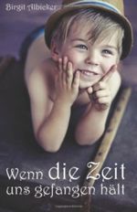 Wenn die Zeit uns gefangen hält Cover des Buches Wenn die Zeit uns gefangen hält (ISBN: 9781482583809)