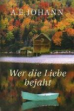 Wer die Liebe bejaht Cover des Buches Wer die Liebe bejaht (ISBN: 9783828972995)