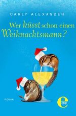 Wer küsst schon einen Weihnachtsmann? Cover des Buches Wer küsst schon einen Weihnachtsmann? (ISBN: 9783955304713)
