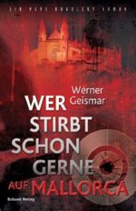 Wer stirbt schon gerne auf Mallorca (REISE-KRIMIS) Cover des Buches Wer stirbt schon gerne auf Mallorca (REISE-KRIMIS) (ISBN: B0081UMS9M)