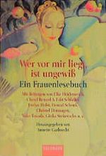 Wer vor mir liegt, ist ungewiß. Ein Frauenlesebuch. Cover des Buches Wer vor mir liegt, ist ungewiß. Ein Frauenlesebuch. (ISBN: 9783442126460)