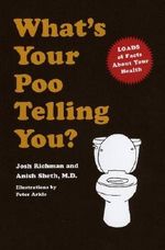 What's Your Poo Telling You? by Sheth, Dr Anish (2014) Paperback Cover des Buches What's Your Poo Telling You? by Sheth, Dr Anish (2014) Paperback (ISBN: B00LLODG9G)