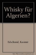 Whisky für Algerien? Cover des Buches Whisky für Algerien? (ISBN: B0000BHMU1)