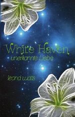White Haven: Unerkannte Liebe Cover des Buches White Haven: Unerkannte Liebe (ISBN: 9781492256502)
