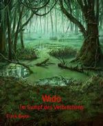 Wido - Im Sumpf des Verbrechens Cover des Buches Wido - Im Sumpf des Verbrechens (ISBN: 9783736850422)