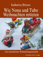 Wie Nona und Tubo Weihnachten retteten. Eine himmlische Weihnachtsgeschichte Cover des Buches Wie Nona und Tubo Weihnachten retteten. Eine himmlische Weihnachtsgeschichte (ISBN: B005VQGOG2)