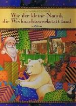 Wie der kleine Nanuk die Weihnachtswerkstatt fand Cover des Buches Wie der kleine Nanuk die Weihnachtswerkstatt fand (ISBN: 9783760777689)